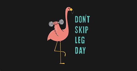 DON T SKIP LEG DAY Gym T Shirt TeePublic