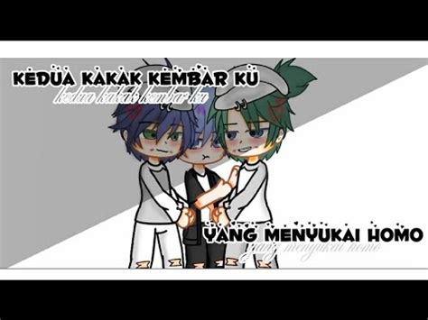 Kakak Kembar Ku Yang Menyukai Homo Gay Gachabl Gachagaylovestroy Lgbt Gachaclub Gachaclub