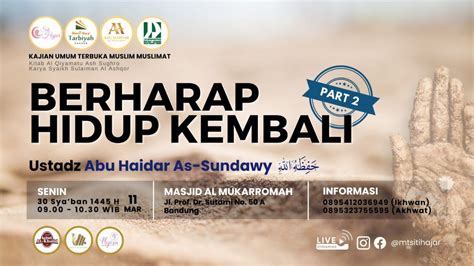 Berharap Hidup Kembali Part Ustadz Abu Haidar As Sunday