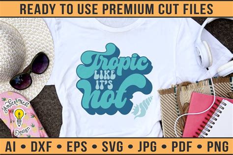 Tropic Like It S Hot Svg