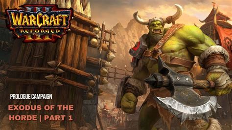 Warcraft Reforged Gameplay Walkthrough Exodus Of The Horde Part 1