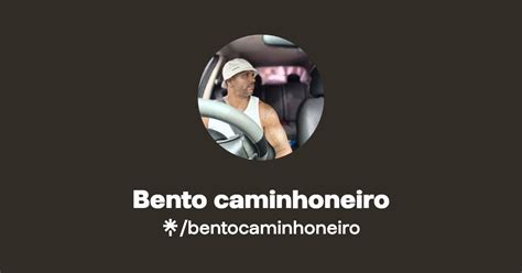 Bento Caminhoneiro Find Bento Caminhoneiro Onlyfans Linktree