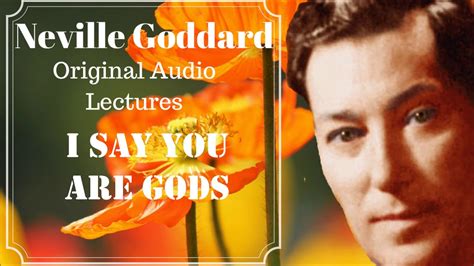 Neville Goddard I Say You Are Gods Original Audio Lecture