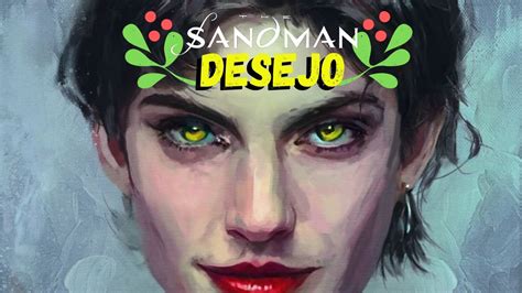 OS PERPÉTUOS DESEJO ORIGEM PODERES e HABILIDADES SANDMAN NETFLIX