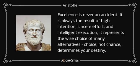 Aristotle Quote Excellence Is Never An Accident It Is Always The Result