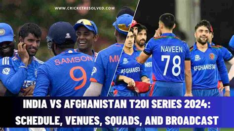 India Vs Afghanistan T I Series Schedule Venues Squads And