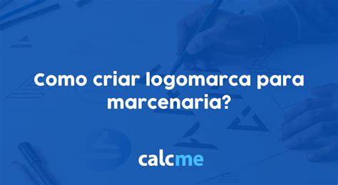 Como Criar Logomarca Para Marcenaria Calcme