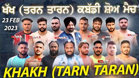 Khakh Tarn Taran Kabaddi Show Match 23 Feb 2023 Live YouTube