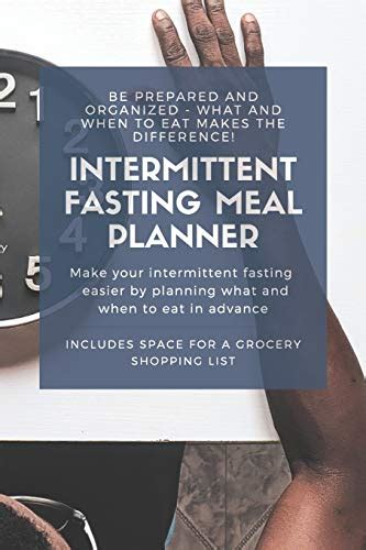 Intermittent Fasting Meal Planner Be Prepared And Organized What And