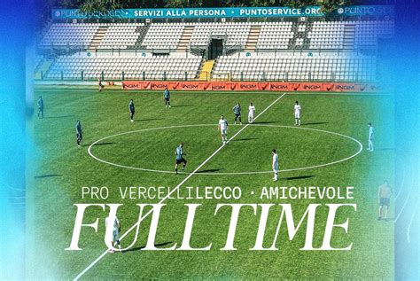 Calcio Lecco Amichevole Alla Pro Vercelli Valsassinanews Il