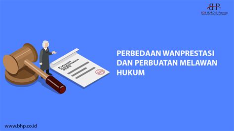 Perbedaan Wanprestasi Dan Perbuatan Melawan Hukum Bob Horo Partners