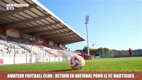 Amateur Football Club Retour En National Pour Le FC Martigues