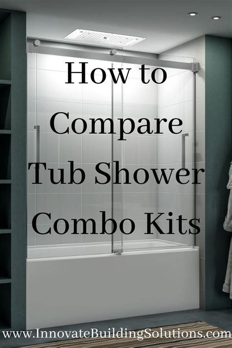 How To Compare A Tub Shower Combo Replacement Kits Innovate Building