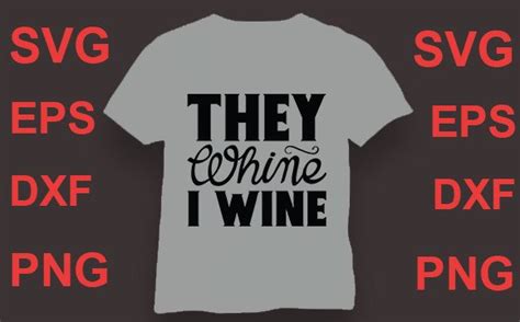 Wine Svg Design They Whine I Wine Graphic By Nishat Graphic · Creative Fabrica