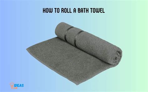 How To Roll A Bath Towel 3 Easy Steps