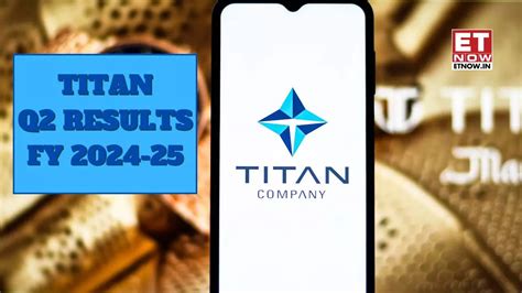 Titan Q2 Results FY25 Profit Falls 23 YoY Jewellery Vs Watches Vs