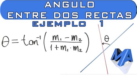 Angulo Entre Dos Rectas Ejemplo 1 YouTube