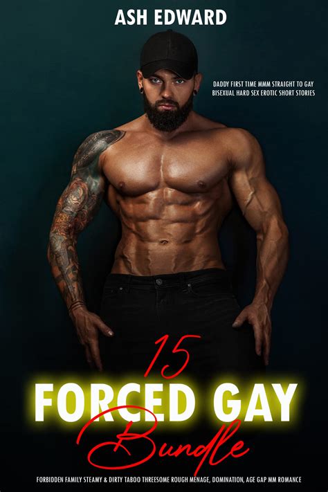 Forced Gay Daddy First Time Mmm Straight To Gay Bisexual Hard Sex Erotic Short Stories