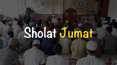 Sholat Jumat Pengertian Syarat Khutbah Dan Hikmah Freedomsiana