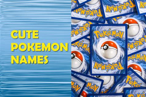 200 Cute Pokemon Names: The Adorable Guide To Naming Your Pokemon