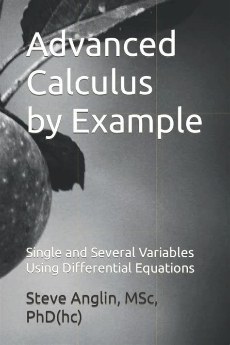 Buy Advanced Calculus By Example Single And Several Variables Using