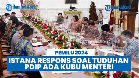 Begini Respons Istana Soal Tuduhan Pdip Suasana Rapat Kabinet Tak