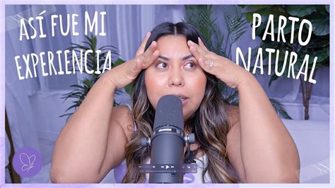 Mi Parto Natural SIN EPIDURAL Mi Experiencia YouTube