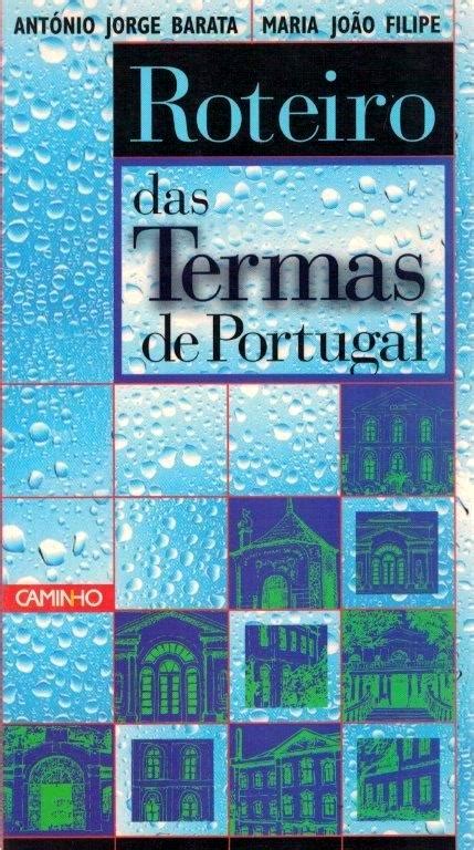 Roteiro Das Termas De Portugal De Ant Nio Jorge Barata Manuseado