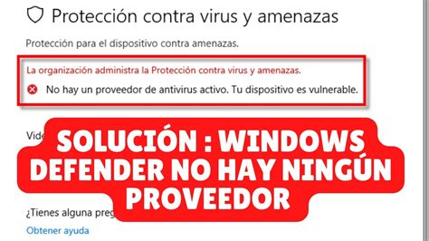 Solución Windows Defender No hay ningún proveedor de antivirus activo