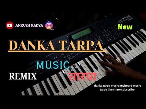 Danka Tarpa Remix Music Ankush Radya New Danka