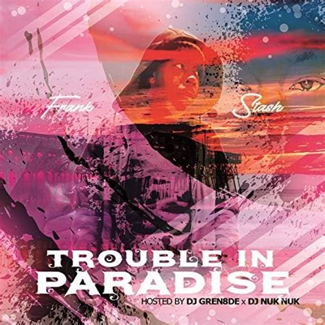 Écouter Trouble in Paradise de Frank Stash sur Amazon Music Unlimited