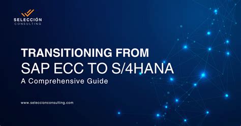 Navigating The Sap Ecc To S Hana Transition A Comprehensive Guide