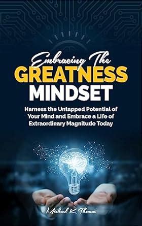 Embracing The Greatness Mindset Harness The Untapped Potential Of Your