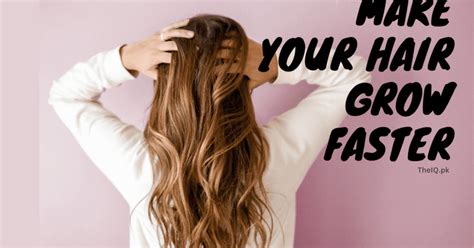 How To Make Your Hair Grow Faster Strong 5 Best Ways