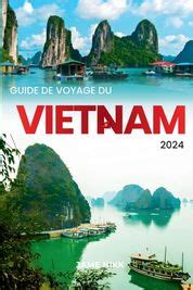 Guide De Voyage Du Vietnam 2024 Itin Raires D Experts Conseils