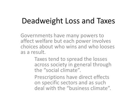 Deadweight Loss And Taxes Governments Have Many Powers To Affect