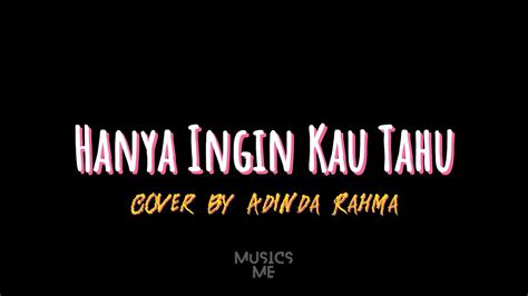 Hanya Ingin Kau Tahu Cover By Adinda Rahma Lirik Cover Youtube