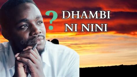 DHAMBI NI NINI ASK ZACHARY KAKOBE YouTube