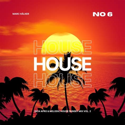 Stream 2k24 Afro Melodic House Sunset Mix by Marc Hälker WITH