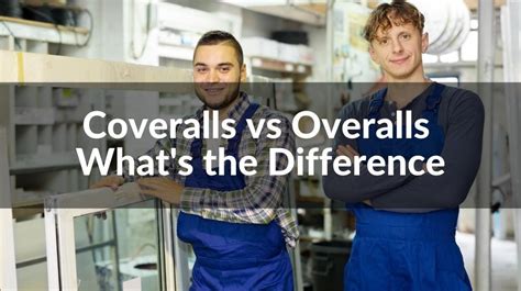 Coveralls vs Overalls: What's the Difference