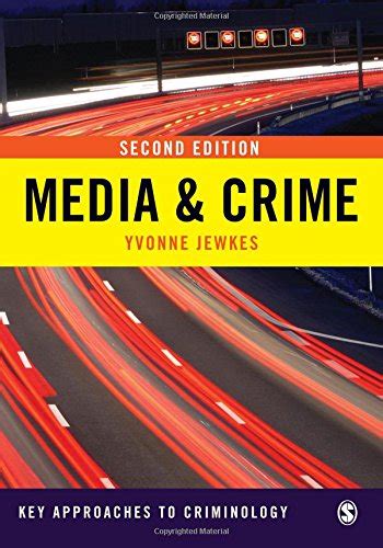 Media And Crime Key Approaches To Criminology Uk Jewkes Yvonne 9781848607033 Books