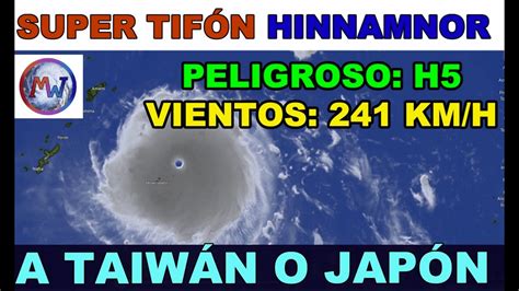 PELIGROSO SUPER TIFÓN HINNAMNOR a Taiwán o Japón YouTube