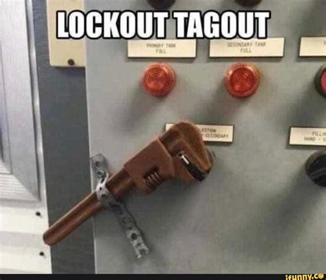 LOCKOUT TAGOUT - iFunny