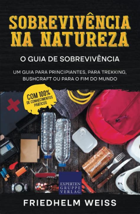 Guia De Sobrevivência Na Natureza - Sobrevivência na Natureza - O Guia de Sobrevivência: Um guia para ...