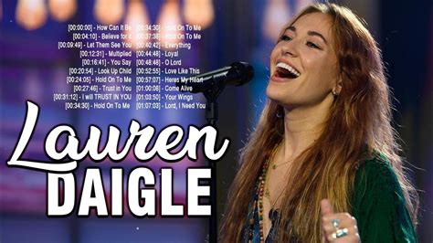 Lauren Daigle Praise Worship Songs Best 2023 Playlist Lauren Daigle