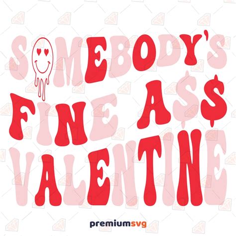 Somebodys Fine Ass Valentines Svg Design With Smiley Face Premiumsvg