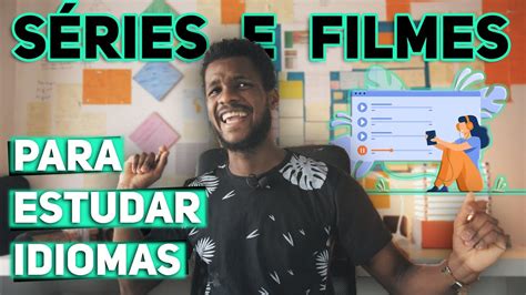 Tipos de Séries e Filmes indicados para estudar Idiomas Parte 1