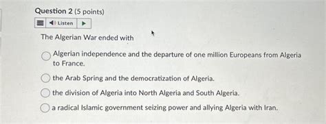 Solved The Algerian War ended with Algerian independence and | Chegg.com