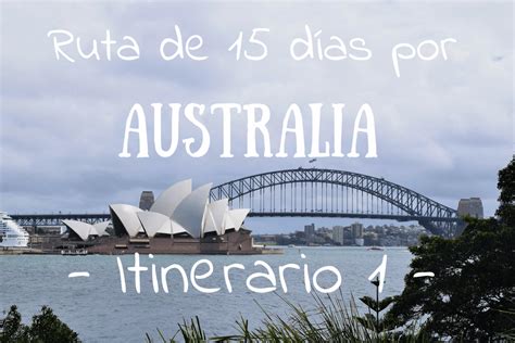 Que Ver En Australia En 15 Días Tiempo De Explorar