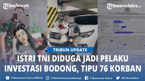 Viral Istri Tni Diduga Jadi Pelaku Investasi Bodong Tipu 76 Korban